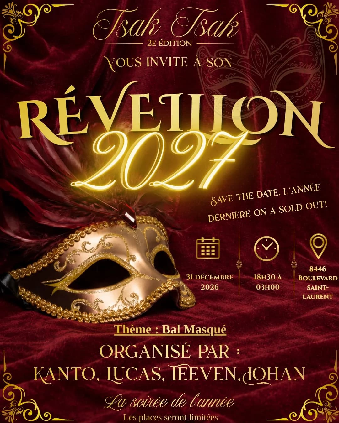 Flyer : Tsak Tsak, 2e édition, vous invite à son Réveillon 2027. 31 décembre 2026, de 18 h 30 à 3 h, au 8446 boulevard Saint-Laurent. Thème : bal masqué. Les places seront limitées.